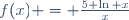 f(x) = \frac{5 \ln x}{x}