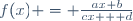 f(x) = \frac{ax+b}{cx + d}