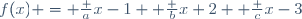 f(x) = \frac a{x-1} +\frac b{x+2} +\frac c{x-3}
