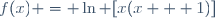 f(x) = \ln [x(x + 1)]