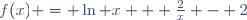 f(x) = \ln x + \frac{2}{x} - 2