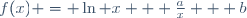 f(x) = \ln x + \frac{a}{x} + b