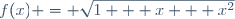 f(x) = \sqrt{1 + x + x^2}