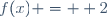 f(x) =  2