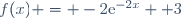 f(x) = -2\text{e}^{-2x} +3