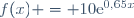f(x) = 10\text{e}^{0,65x}