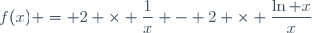 f(x) = 2 \times \dfrac{1}{x} - 2 \times \dfrac{\ln x}{x}