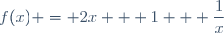 f(x) = 2x + 1 + \dfrac{1}{x}