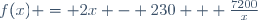 f(x) = 2x - 230 + \frac{7200}{x}