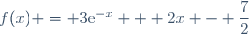 f(x) = 3\text{e}^{-x} + 2x - \dfrac{7}{2}