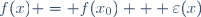 f(x) = f(x_0) + \varepsilon(x)