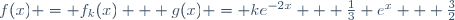 f(x) = f_{k}(x) + g(x) = ke^{-2x} + \frac{1}{3} e^{x} + \frac{3}{2}