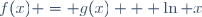 f(x) = g(x) + \ln x