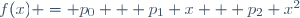 f(x) = p_0 + p_1 x + p_2 x^2