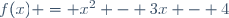 f(x) = x^2 - 3x - 4