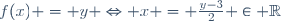 f(x) = y \Leftrightarrow x = \frac{y-3}{2} \in \mathbb{R}