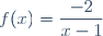 f(x)=\dfrac{-2}{x-1}