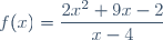 f(x)=\dfrac{2x^2+9x-2}{x-4}