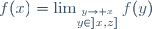 f(x)=\lim_{\stackrel{y\to x}{y\in]x,z]}}f(y)