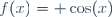 f(x)= \cos(x)