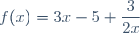 f(x)=3x-5+\dfrac{3}{2x}