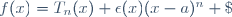 f(x)=T_n(x)+\epsilon(x)(x-a)^n \; \forall x \in V.