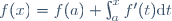 f(x)=f(a)+\int_a^xf'(t)\mathrm{d}t