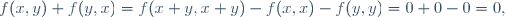f(x,y)+f(y,x)=f(x+y,x+y)-f(x,x)-f(y,y)=0+0-0=0,\,