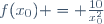 f(x_0) = \frac{10}{x_0^2}