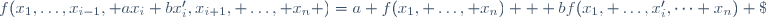 f(x_1,\dots,x_{i-1}, ax_i+bx'_i,x_{i+1}, \dots, x_n )=a f(x_1, \dots, x_n) + bf(x_1, \dots,x'_i,\dots x_n) \;