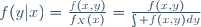 f(y|x)=\frac{f(x,y)}{f_X(x)}=\frac{f(x,y)}{\int f(x,y)dy}