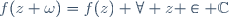 f(z+\omega)=f(z) \ \forall z \in \mathbb{C}