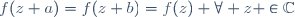 f(z+a)=f(z+b)=f(z) \ \forall z \in\mathbb{C}
