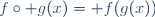 f\circ g(x)= f(g(x))