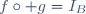 f\circ g=I_B