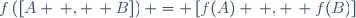 f\left([A \, , \, B]\right) = \left[f(A) \, , \, f(B)\right]