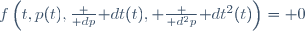 f\left(t,p(t),\frac {\mathrm dp}{\mathrm dt}(t), \frac {\mathrm d^2p}{\mathrm dt^2}(t)\right)= 0