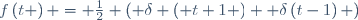 f\left(t \right) = \frac{1}{2} \left( \delta \left( t+1 \right) +\delta\left(t-1\right) \right)