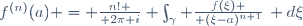 f^{(n)}(a) = {n! \over 2\pi i} \int_\gamma {f(\xi) \over (\xi-a)^{n+1}}\, d\xi