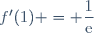 f^{\prime}(1) = \dfrac{1}{\text{e}}