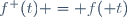 f^+(t) = f(+t)\ 