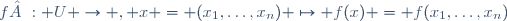 f : U \to \R, x = (x_1,\dots,x_n) \mapsto f(x) = f(x_1,\dots,x_n)