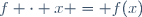 f \cdot x = f(x)