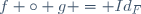 f \circ g = Id_F