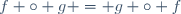 f \circ g = g \circ f