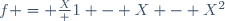 
f = \frac{X} {1 - X - X^2}
