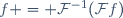 f = \mathcal{F}^{-1}(\mathcal{F}f)