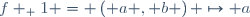 f _ 1 = \left( a , b \right) \mapsto a