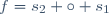 f=s_2 \circ s_1