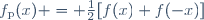 f_\text{p}(x) = \tfrac12[f(x)+f(-x)]